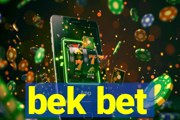 bek bet